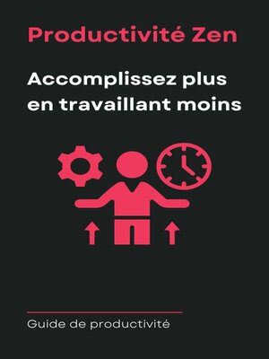 cover image of Productivité Zen--Accomplissez Plus En Travaillant Moins